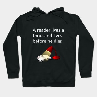 A reader lives a thousand lives before he dies Hoodie